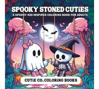 Spooky Stoned Cuties: A 420 Inspired Halloween Coloring Book for Adults