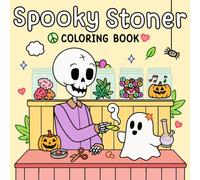 Spooky Stoner Coloring Book: Easy Designs Featuring Weed-loving Ghosts and Cute Creatures in Creepy Moments for Teens and Adults Stress Relief and Relaxation.