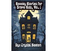 Spooky Stories for Brave Kids, Vol. 1