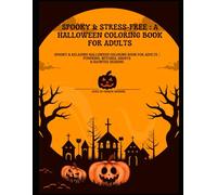 Spooky & Stress-free : A Halloween Coloring Book for Adults: Spooky & Relaxing Halloween Coloring book for Adults