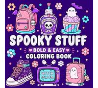 Spooky Stuff Bold and Easy Coloring Book: Creepy Cute Spooky Aesthetic Simple Designs for Relaxation & Stress Relief , perfect for halloween and goth lovers