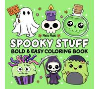 Spooky Stuff: Bold & Easy Coloring Book Featuring Creepy Items and Adorable Characters, Suitable for Adults, Teens, and Kids