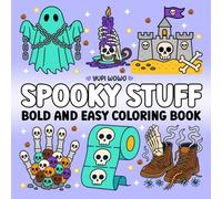 Spooky Stuff: Bold & Easy Coloring Book for Adults and Teens, Simple and Big Designs for Relaxation Featuring Creepy Characters (Bold and Easy Coloring Books)