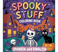 Spooky Stuff Coloring Book Spanish and English: Bold and Easy, Halloween Bilingual Vocabulary, Language Learning, for Kids, Teens and Adults