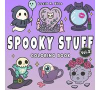 Spooky Stuff Coloring Book Volume 2: Creepy Kawaii and Pastel Goth Bold and Easy Coloring Designs for Teens and Adults