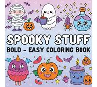 Spooky Stuff Cute & Creepy Coloring Book for Adults and Teens: Adorable Halloween Characters, Creepy-Cute Items, and Bold Easy Designs for Relaxation, Creativity, and Stress Relief
