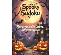 Spooky Sudoku - Halloween Sudoku Book: Sudoku 600 Puzzles for Adults, Kids, Teens & Seniors | Fun & Easy to Play Brainteaser Games | 6x9 Inches Size, ... stress & enjoy screen-free entertainment