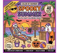 Spooky Summer Color by Number: Bold & Easy Tropical Halloween Coloring Pages with Cute Ghosts, Skeletons, Pumpkins, Black Cats and Relaxing Beach Vibes for Adults and Teens