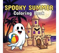 Spooky Summer Coloring Book: A Fun Activity Filled with Cute and Spooky Kawaii Monsters, Ghosts, and Witches, Perfect for Kids, Teens, and Adults
