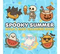Spooky Summer Coloring Book: Bold and Easy Designs for Spooky Ghost in Summer Fun, and Relaxing Moments For Kids and Adults