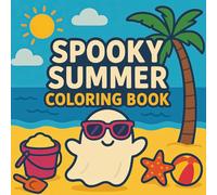 Spooky Summer Coloring Book: Halloween Fun Meets Sunny Vibes | Cute & Easy Spooky-Themed Summer Coloring Pages