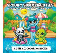 Spooky Summer Cuties Coloring Book: Creepin’ It Cool by the Pool