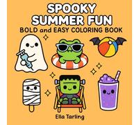 Spooky Summer Fun Halloween Coloring Book: Bold and Easy Designs for Kids & Adults | Cute Ghosts, Monsters & Summer Holiday Vibes