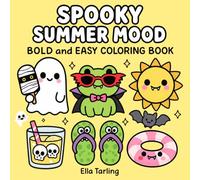 Spooky Summer Mood: A Cute Halloween Coloring Book for Kids & Adults: Bold & Easy Designs for Relaxation, Fun & Stress Relief