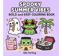 Spooky Summer Vibes: A Cute Halloween Coloring Book for Kids & Adults: Bold & Easy Designs for Relaxation, Fun & Stress Relief
