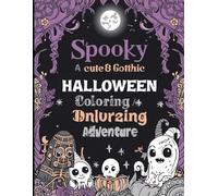 Spooky Sweet: A Cute & Gothic Halloween Coloring Adventure