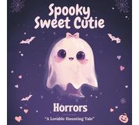 Spooky Sweet Cutie Horrors: Adorable Creepy Creatures - Simple & Cozy Kawaii Style Coloring Book for Adults & Teens