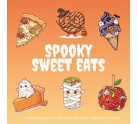Spooky Sweet Eats: A Cute Big and Simple Coloring Book of Adorably Delicious Halloween Snacks