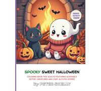 Spooky Sweet Halloween: Coloring Book for Adults Featuring Adorable Gothic Creatures and Cozy Autumn Scenes