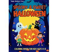 Spooky & Sweet Halloween Coloring Book for Kids Ages 4-8: 45 Easy and Fun Pages with Pumpkins, Ghosts, Costumes, and More to Color for Trick-or-Treat Fun