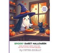 Spooky Sweet Halloween Volume 2: More Adorable Creepy Creatures for Cozy Autumn Coloring