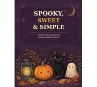 Spooky, Sweet & Simple: A Bold and Easy Halloween Coloring Book for Seniors