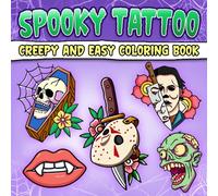 Spooky Tattoo Coloring Book: Cute & Simple Coloring Pages with Spooky Ink Art, Strange Monsters, and Creepy-Cute Illustrations for All Ages Relaxation