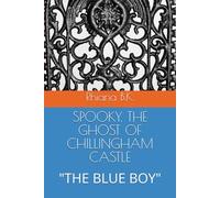 SPOOKY, THE GHOST OF CHILLINGHAM CASTLE: "THE BLUE BOY"