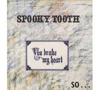 Spooky Tooth - You Broke My Heart So... I Busted Your Jaw