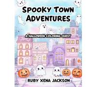 Spooky Town Adventures: A Halloween Coloring Quest: An inviting and stress-free Halloween coloring book for all ages