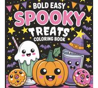 Spooky Treats, Bold and Easy Coloring Book: 50+ Frightfully Fun Kawaii style Coloring pages. Great Gift for Halloween Fun