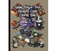 Spooky Trick ‘or’ Treat Halloween Candy Coloring Book: Spooky Autumn Thanksgiving Deserts Coloring Book