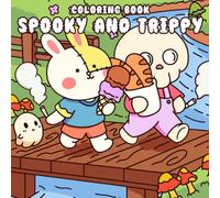 Spooky & Trippy Coloring Book: Cute Stoner Coloring Pages Featuring Adorable Ghosts, Creepy Creatures, Chill Halloween Moments, and Psychedelic Humor for Adults