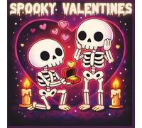 Spooky Valentines: A Creepy-Cute Valentine’s Coloring Book with Skeletons, Dark Romance & Spooky Hearts