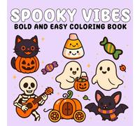 Spooky Vibes Bold And Easy: Bold and Easy Coloring Book for Adults, Teens, and Seniors with Fun and Spooky Halloween Themed Designs for Stress Relief and Relaxation