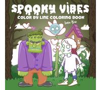 Spooky Vibes Color by Line Coloring Book: 45 Cute & Creepy Halloween Illustrations For Adults and Teens (Vibrant Colored Outlines For Calm)
