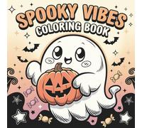 Spooky Vibes Coloring Book: A Creepy-Fun Coloring Book with Ghosts, Pumpkins, Haunted Houses, and Halloween Scenes for Teens and Adults