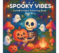 Spooky Vibes: Cute and Comfy Coloring Book for Adults and Teens, with Bold and Easy Designs of Adorable Creepy Creatures in Cozy Hygge Moments for Relaxation