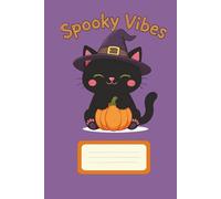 Spooky Vibes Cute Cat Notebook: Wide Ruled Halloween Journal for Kids Ages 7-12 | Fun Black Cat School Notebook for Writing and Notes