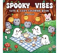 Spooky Vibes: Cute & Cozy Coloring Book: Fun Halloween Designs to Spark Creativity and Calm for Kids and Families