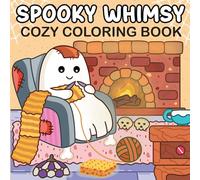 Spooky Whimsy: Cozy Coloring Book for Adults and Teens Featuring Silly, Funny Creatures for Relaxation
