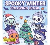 Spooky Winter Coloring Book: Creepy-Cute Winter Scenes with Adorable Horror Icons for Kids, Teens and Adults