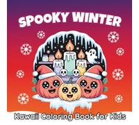 Spooky Winter Kawaii Coloring Book for Kids: 55 Travel Size Festive Designs Perfect for Relaxation and Fun