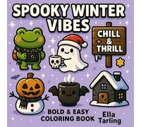 Spooky Winter Vibes - Cute & Easy Coloring Book: 40 Cozy & Simple Designs for Kids & Adults | Fun Spooky-Season & Winter Coloring Pages for Relaxation