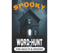 Spooky Word Hunt Book For Aults And Seniors: Word searches with easy to read print about Halloween, demons, phobias, monsters, and more | 6x9 inches, ... gift for vacations, holidays and free times.