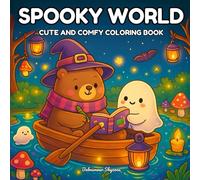Spooky World: For Adults and Teens Featuring Cute Creepy Characters in Fun and Cozy Moments for Relaxation and Stress Relief