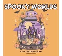 Spooky Worlds: A Cozy Coloring Book: 45 Magical Miniature Tiny Halloween Scenes Inside Lanterns, Jars, and Teacups