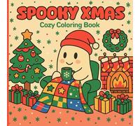 Spooky Xmas: Cozy Coloring Book, A Twisted Holiday Adventure, Haunting Holiday Scenes to Color for Teens and Grown-Ups