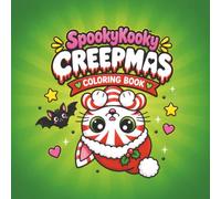 SpookyKooky CREEPMAS Coloring Book for Ages 8+: Creepy Cute Christmas Coloring Fun with Ghosts, Skeletons, Cats, Holiday Adventures & Characters