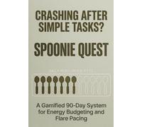 Spoonie Quest: A Gamified 90-Day System for Energy Budgeting and Flare Pacing